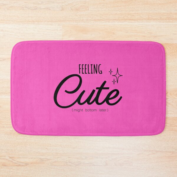Item preview, Feeling Cute Might Bottom Later designed and sold by john-ess.