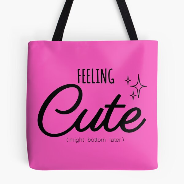 Item preview, Feeling Cute Might Bottom Later designed and sold by john-ess.