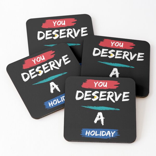 Item preview, You Deserve A Holiday - Motivational quote designed and sold by FancyZone.