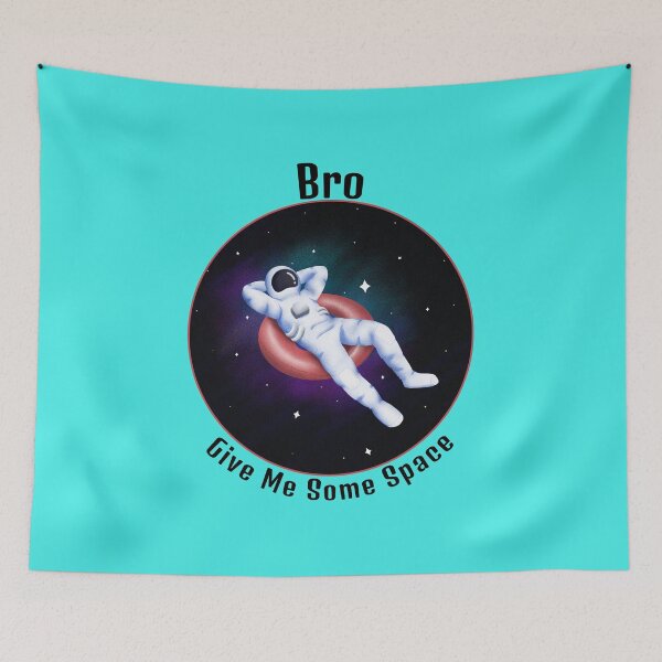 Item preview, Bro Give Me Some Space AZURE BLUE designed and sold by LargeShop.