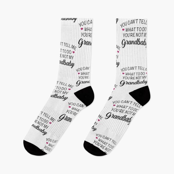 Item preview, You Can't Tell Me What To Do You are Not My Grandbaby Funny designed and sold by Theparticular.