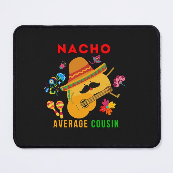 Item preview, Nacho Average Cousin - Cinco De Mayo | Cinco De Mayo 2022 designed and sold by Rainbow Designs.