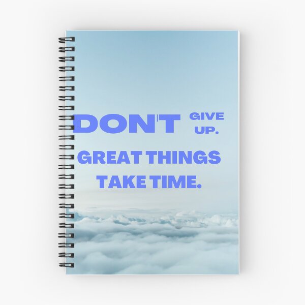 Item preview, Don`t Give Up. Great Things Take Time designed and sold by MyTshirtArt.