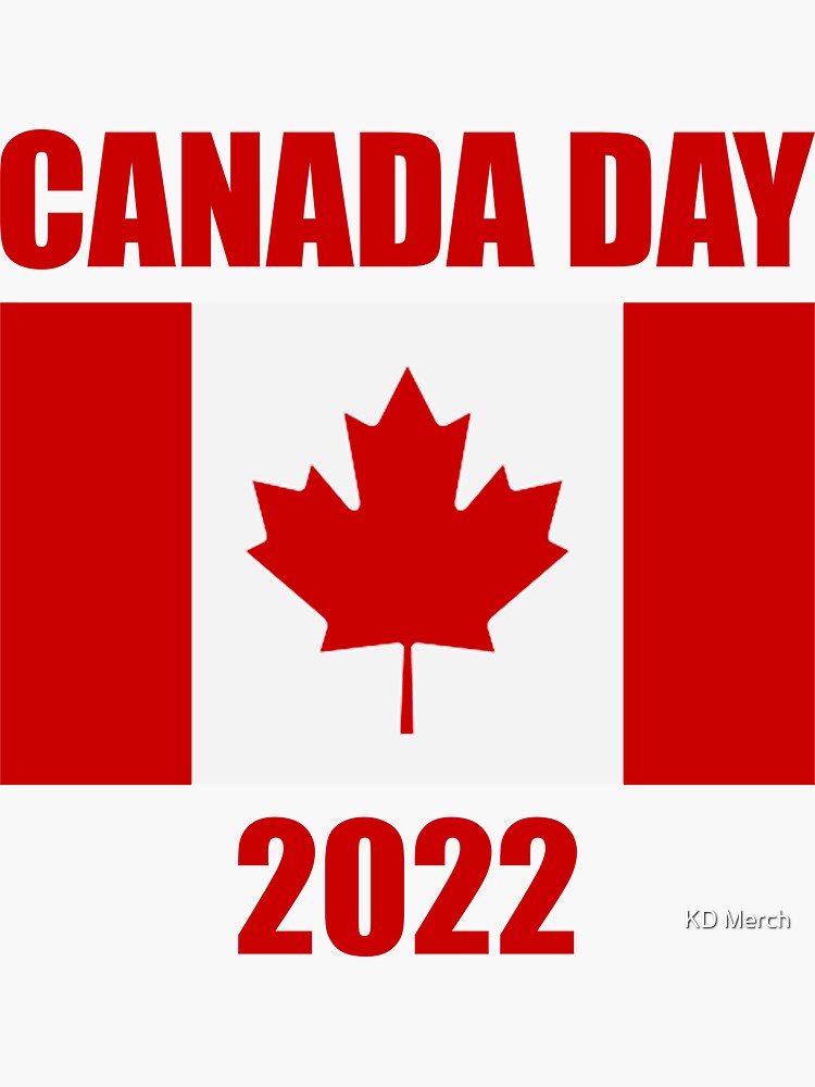 "Canada Day 2022, Canada," Sticker for Sale by KofiN Redbubble