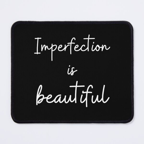 Item preview, Imperfection is beautiful designed and sold by RedTomasB.