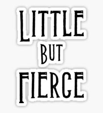Little but fierce Sticker