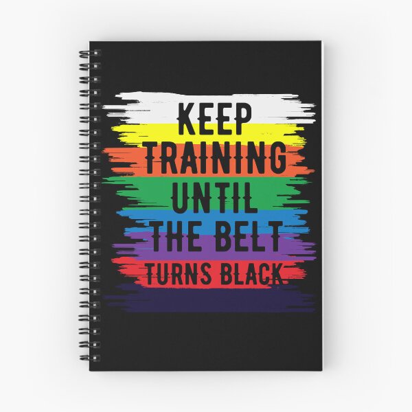 Item preview, Keep Training Until The Belt Turns Black Keep Training Quote designed and sold by mohalaz.