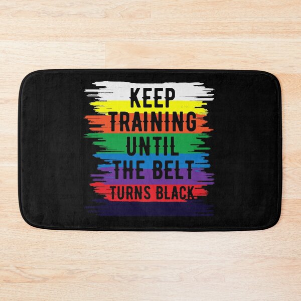Item preview, Keep Training Until The Belt Turns Black Keep Training Quote designed and sold by mohalaz.