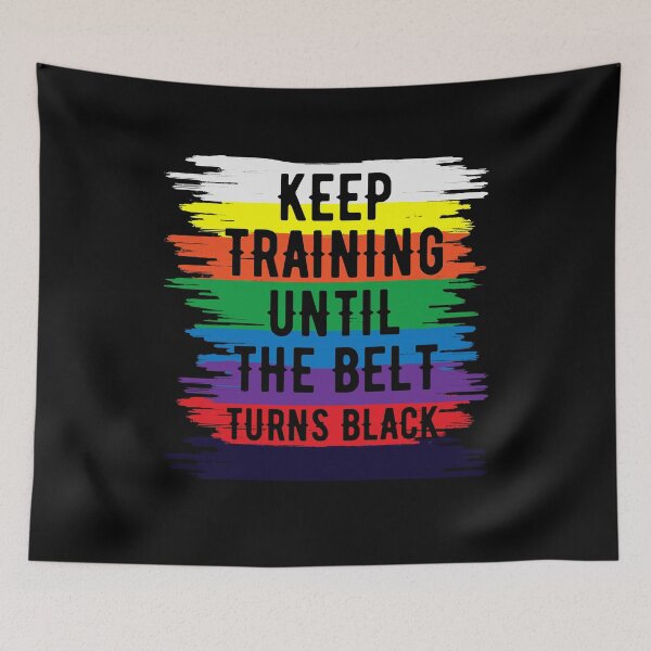 Item preview, Keep Training Until The Belt Turns Black Keep Training Quote designed and sold by mohalaz.