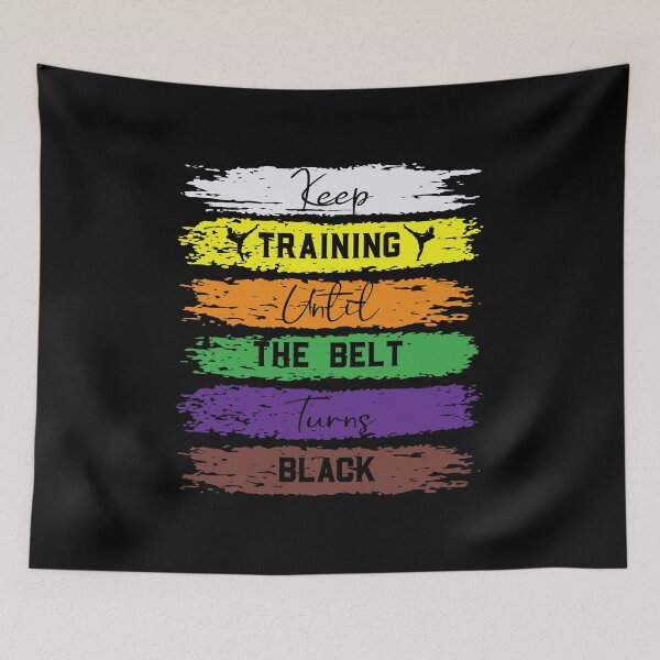 Item preview, Keep Training Until The Belt Turns Black Funny Quotes designed and sold by mohalaz.