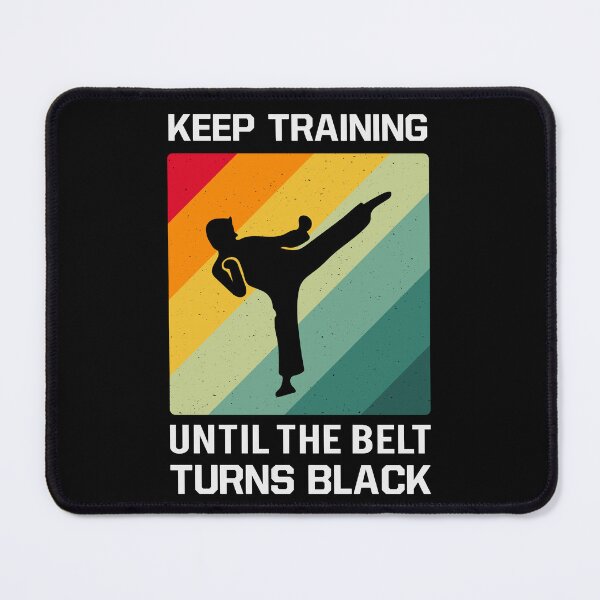 Item preview, Keep Training Until The Belt Turns Black Karate & Kong fu Lovers designed and sold by mohalaz.