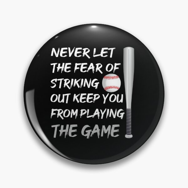 Item preview, Never let the fear of striking out keep you from playing the game - Baseball sayings, slogans, and athletics quotes designed and sold by bluehatgraphics.