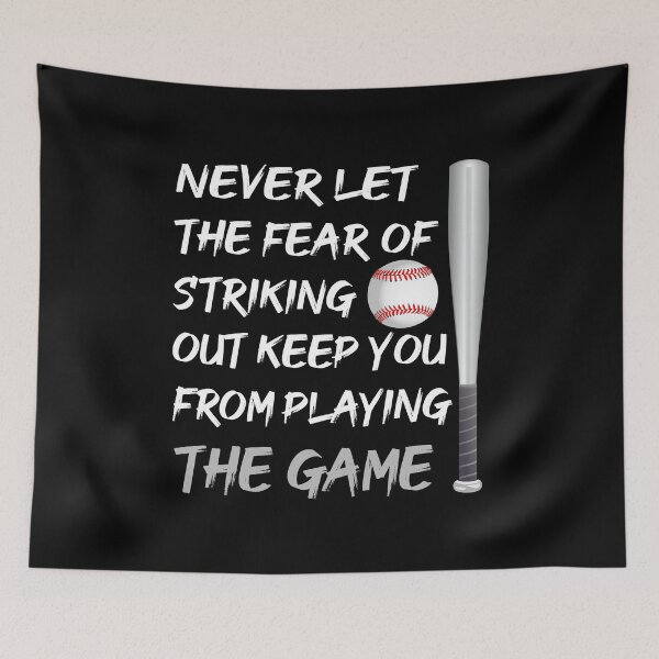 Item preview, Never let the fear of striking out keep you from playing the game - Baseball sayings, slogans, and athletics quotes designed and sold by bluehatgraphics.