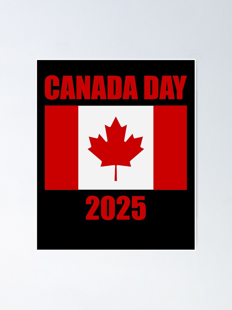 "Canada Day 2025, Canada," Poster for Sale by KofiN  Redbubble