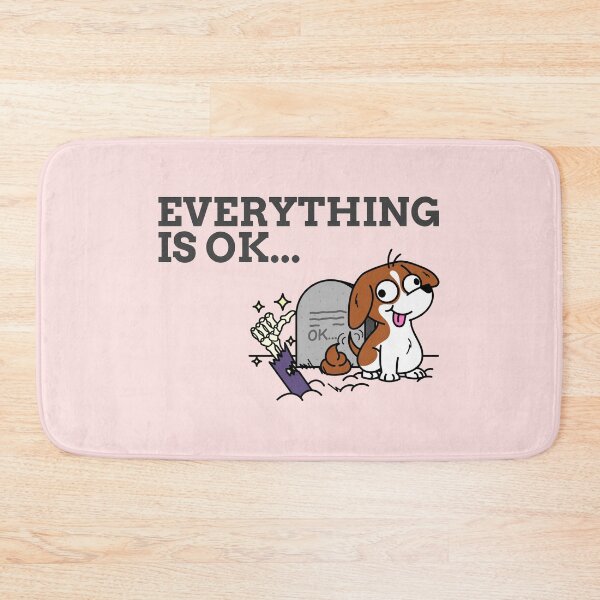 Item preview, Everything Is Okay Dead and Dog Sarcasm designed and sold by mrkedi123.