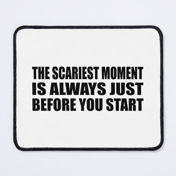 Item preview, The scariest moment is always just before you start designed and sold by Colorfulandfun.