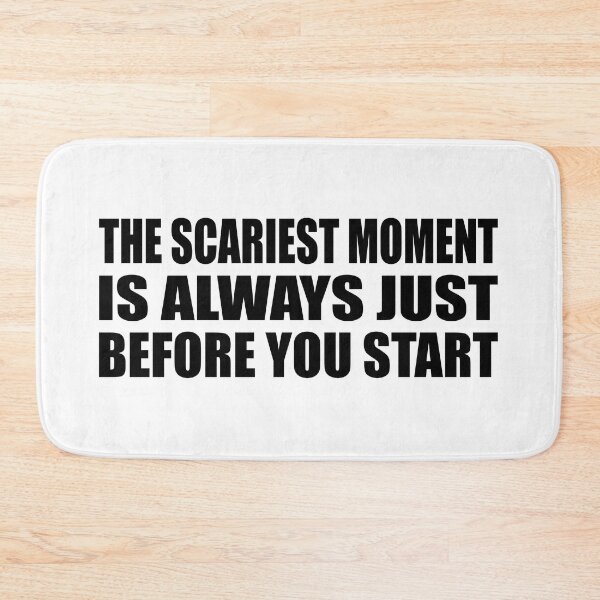 Item preview, The scariest moment is always just before you start designed and sold by Colorfulandfun.
