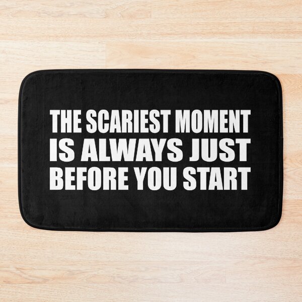 Item preview, The scariest moment is always just before you start designed and sold by Colorfulandfun.