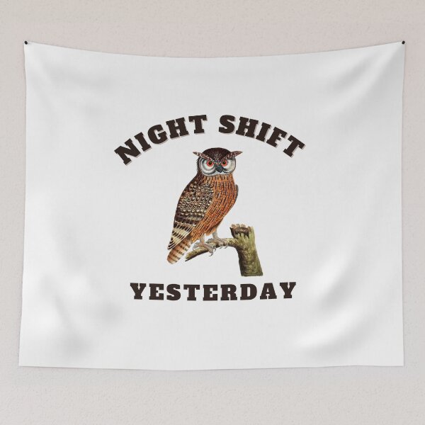 Item preview, night shift yesterday designed and sold by bahdsgraphic.