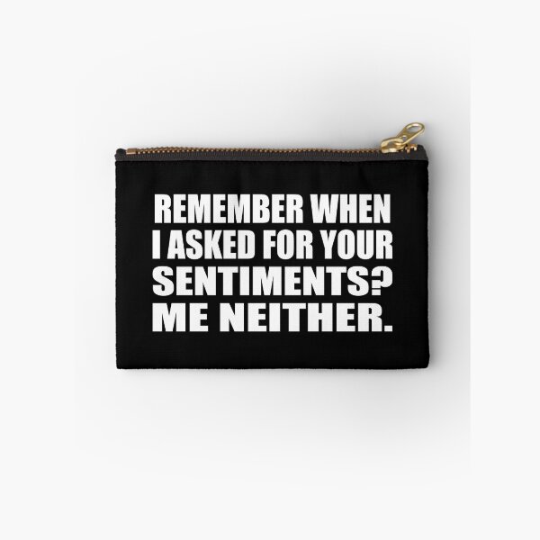 Item preview, Remember when I asked for your sentiments. Me neither designed and sold by Colorfulandfun.