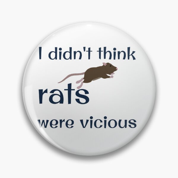 Item preview, I didn't think rats were vicious  designed and sold by Becky-Marie.
