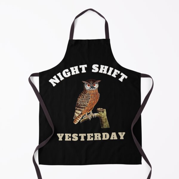 Item preview, night shift yesterday designed and sold by bahdsgraphic.