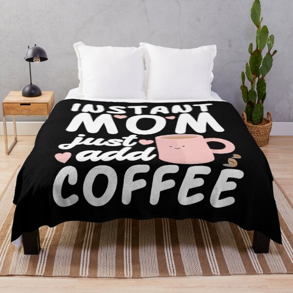 Item preview, Instant Mom Just Add Coffee - Funny Mother's Day Gifts designed and sold by Zooone.