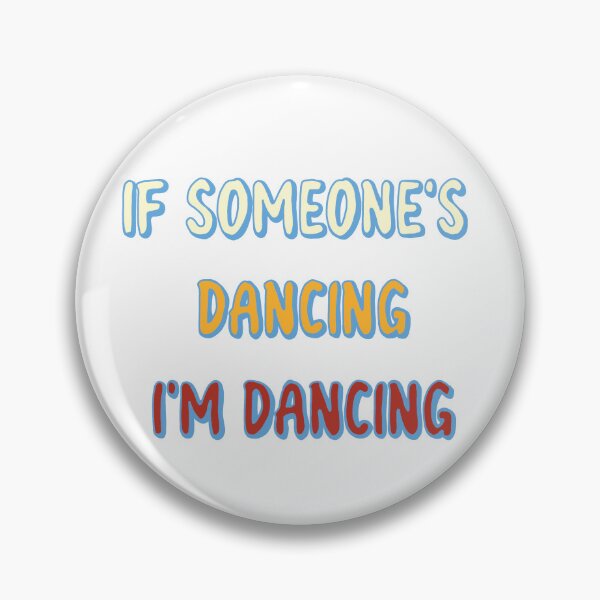 Item preview, If someone's dancing I'm dancing  designed and sold by Becky-Marie.