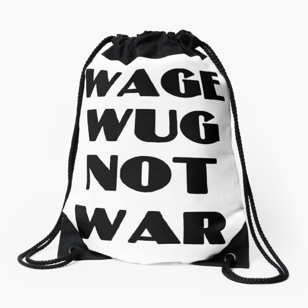 Item preview, WAGE WUG NOT WAR designed and sold by WorryingSine.
