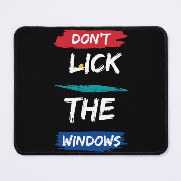 Item preview, Don't Lick The Windows designed and sold by FancyZone.