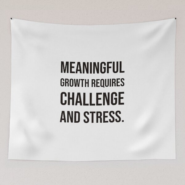 Item preview, Meaningful growth requires challenge and stress. designed and sold by mikeldabbah.