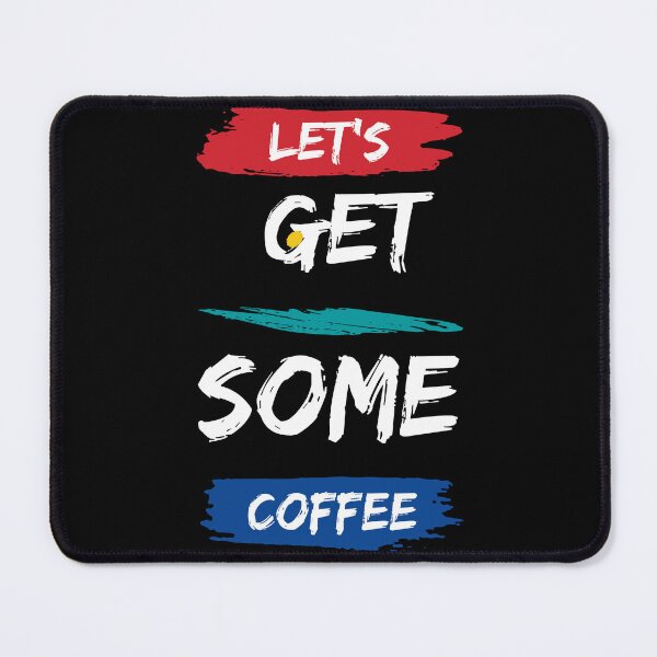 Item preview, Let's Get Some Coffee - Motivational quote designed and sold by FancyZone.