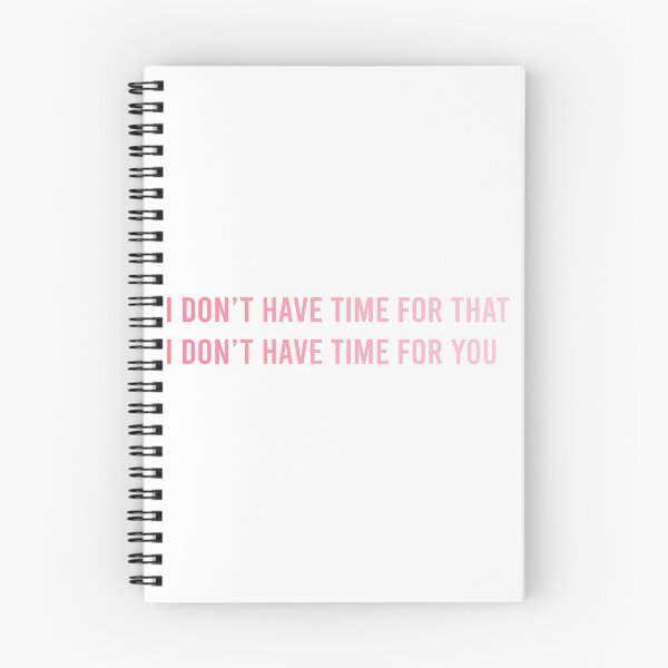 Item preview, I don't have time for that designed and sold by tomovethestars.