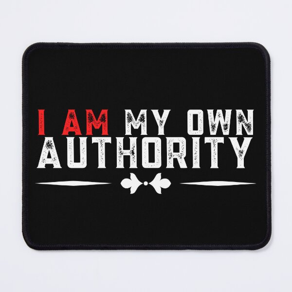 Item preview, I Am My Own Authority designed and sold by cadillacmt.