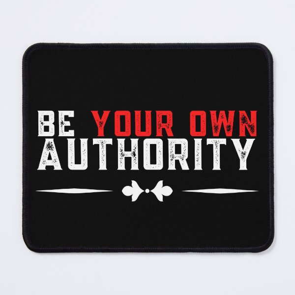 Item preview, Be Your Own Authority designed and sold by cadillacmt.