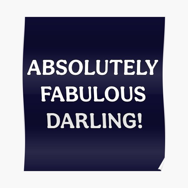 "Absolutely Fabulous Darling (White Dark Blue)" Poster for Sale by