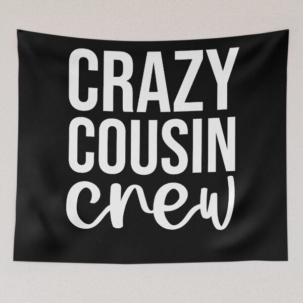 Item preview, Crazy Cousin Crew designed and sold by SavageButSoft.