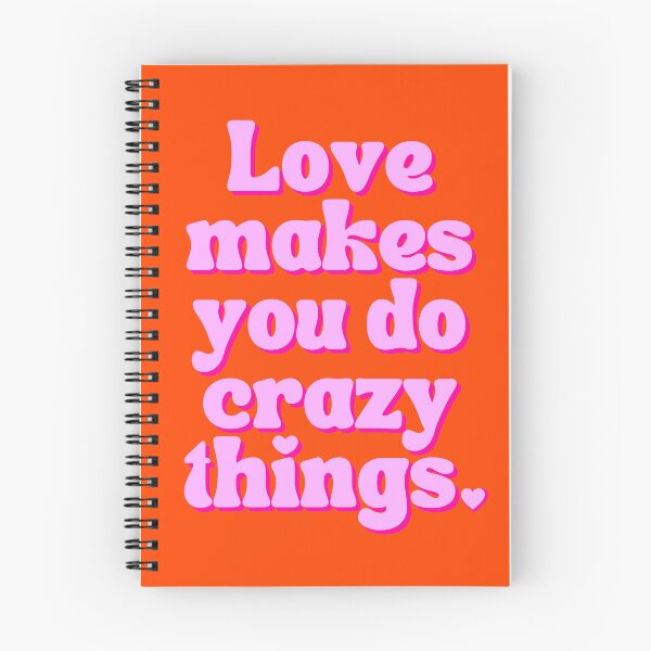 Item preview, Love makes you do crazy things designed and sold by Emily Roberts.