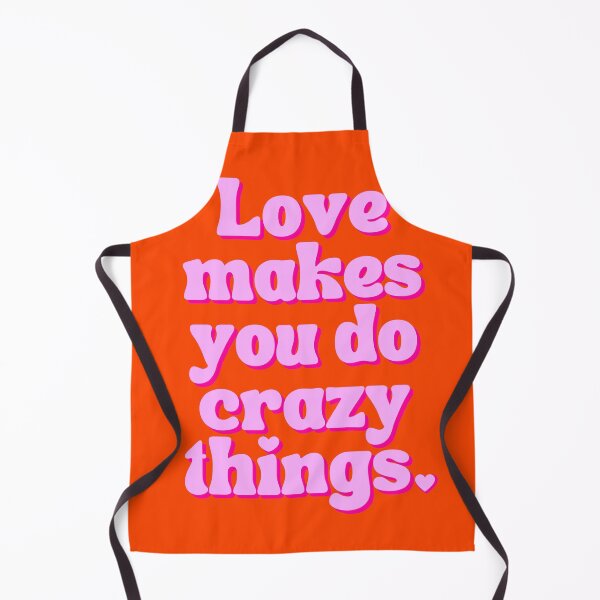 Item preview, Love makes you do crazy things designed and sold by Emily Roberts.