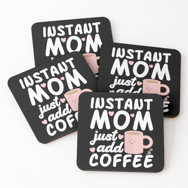 Item preview, Instant Mom Just Add Coffee - Funny Mother's Day Gifts designed and sold by Zooone.