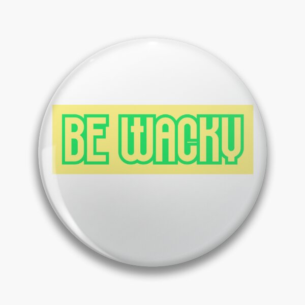 Item preview, BE WACKY designed and sold by vesnavesna.