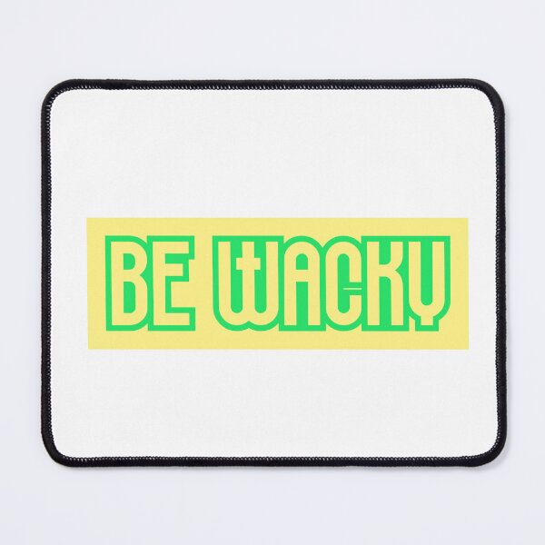 Item preview, BE WACKY designed and sold by vesnavesna.