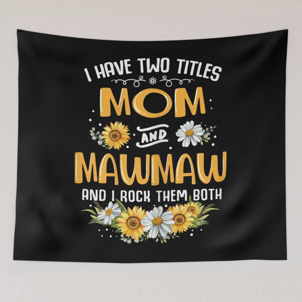 Item preview, I Have Two Titles Mom And Mawmaw And I Rock Them Both designed and sold by ElizabethxJime.