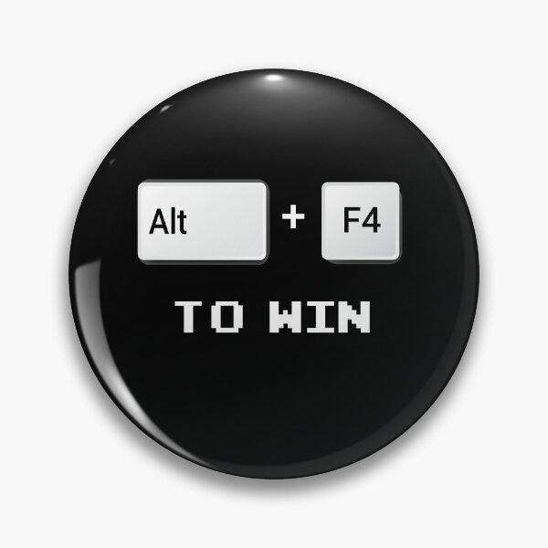 Item preview, Alt + F4   to win  -  alt  f4  to win  funny  geek quote  designed and sold by Raiko-art.