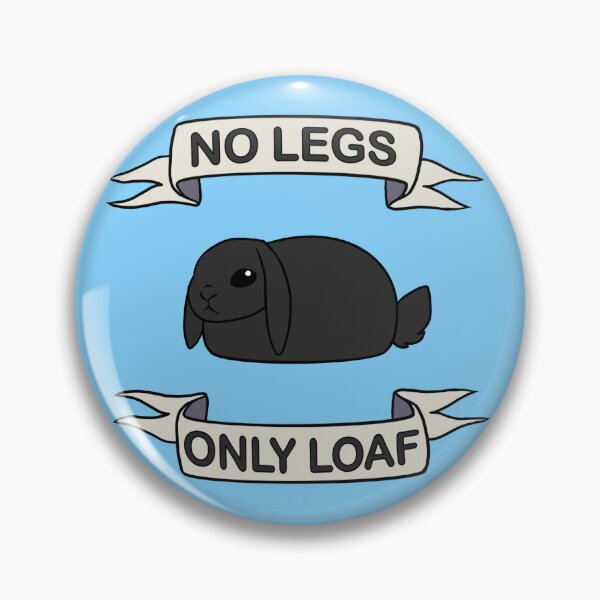 Item preview, No Legs, Only Loaf! - lop designed and sold by RainbowDogma.