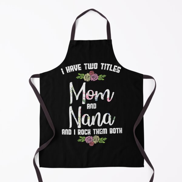 Item preview, Womens I Have Two Titles Mom Nana Mothers Day Mama Grandma designed and sold by ElizabethxJime.