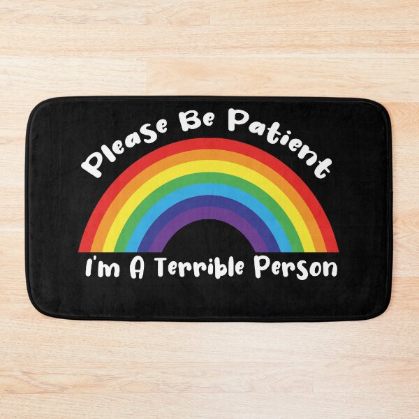 Item preview, Please Be Patient, I'm A Terrible Person-funny Design for gays designed and sold by Anoirshop ⭐⭐⭐⭐⭐.