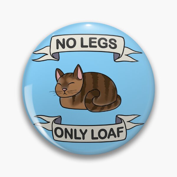 Item preview, No Legs, Only Loaf! - tabby cat designed and sold by RainbowDogma.