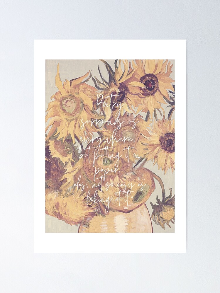 "Poetry Quote Van Gogh Sunflowers" Poster for Sale by TamiOrca Redbubble