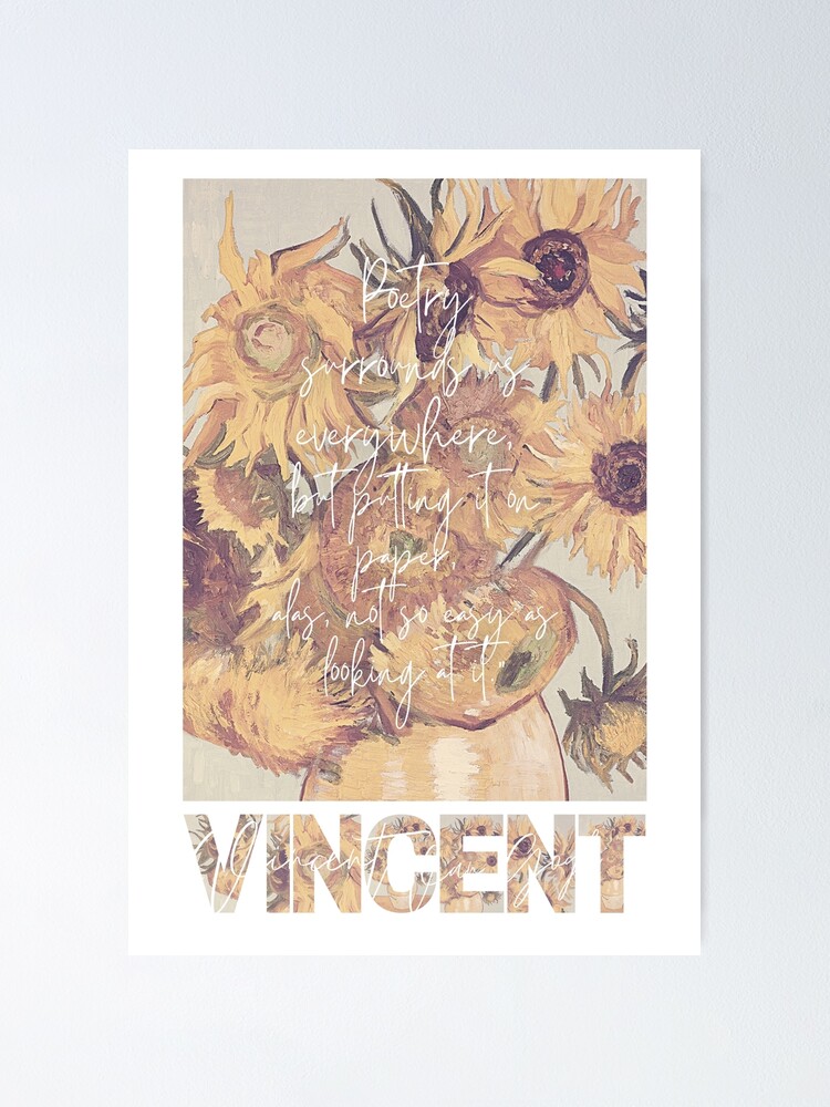 "Vincent Van Gogh quote with sunflowers" Poster for Sale by TamiOrca